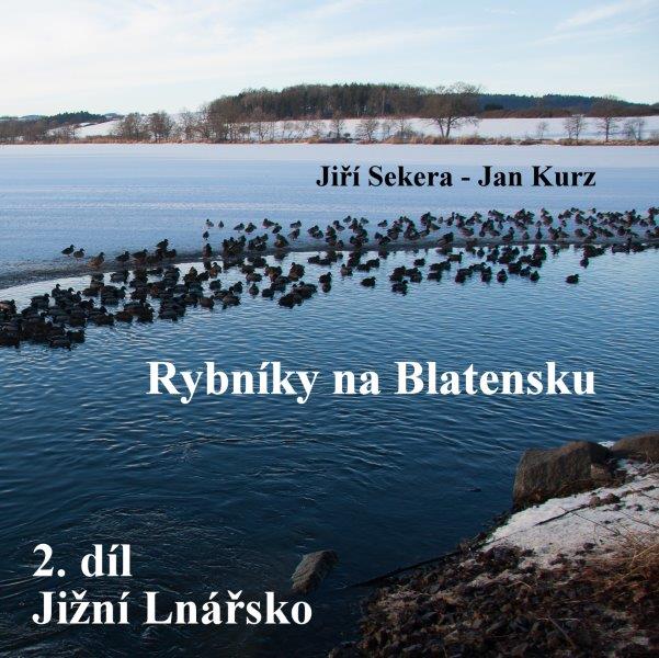 Rybnky na Blatensku
2. dl - Jin Lnsko 
Ji Sekera, Jan Kurz